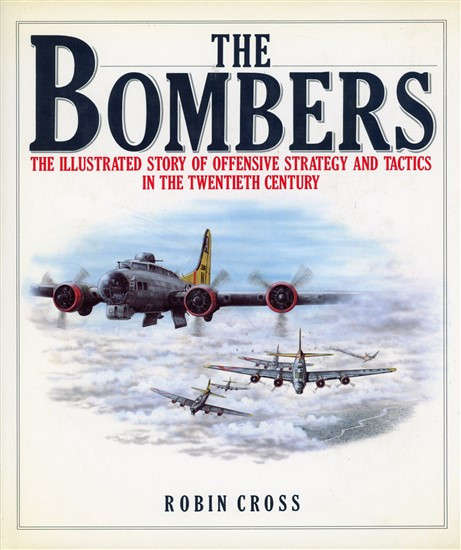 The Bombers - The Illustrated Story of Offensive Strategy and Tactics in the 20th Century