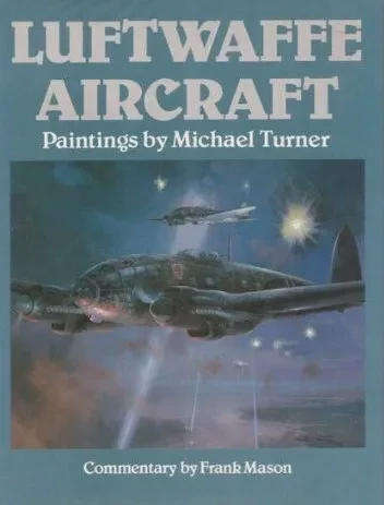 Luftwaffe Aircraft - Paintings by Michael Turner (978060035142)