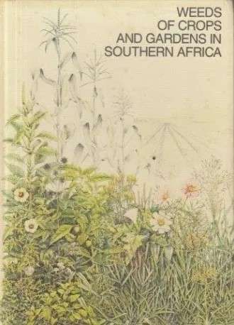 Weeds of Crops and Gardens in Southern Africa (0620087617)
