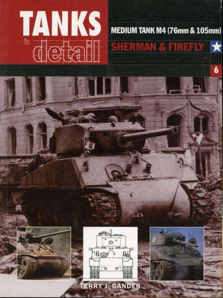Tanks in Detail Medium Tank M4 (76mm & 105mm) Sherman & Firefly (Ian Allan 071102989X)