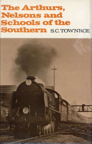 "Arthurs", "Nelsons" and "Schools" of the Southern (071100434X) TRAINS