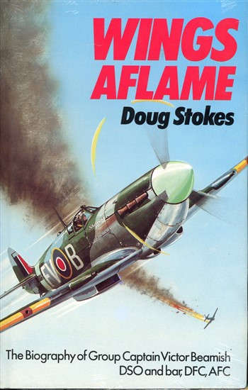 Wings Aflame - the Biography of Group Captain Victor Beamish (0718305566)