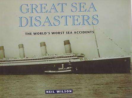 Great Sea Disasters - The World's Worst Sea Accidents (0752527436)