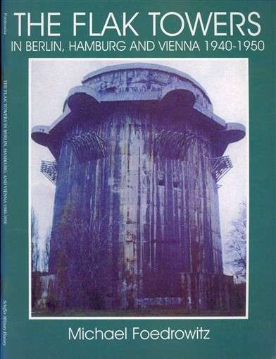The Flak Towers in Berlin, Hamburg and Vienna (0764303988)