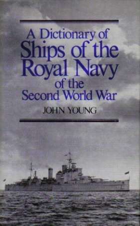 A Dictionary of Ships of the Royal Navy of the Second World War (0850591856 )