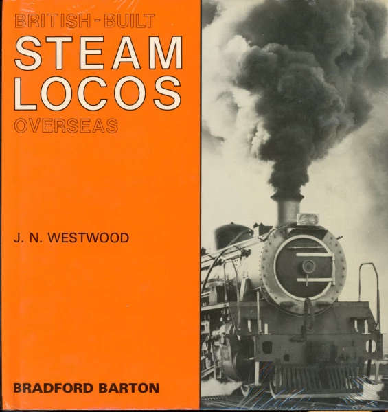 British-built Steam Locos Overseas (0851532845)