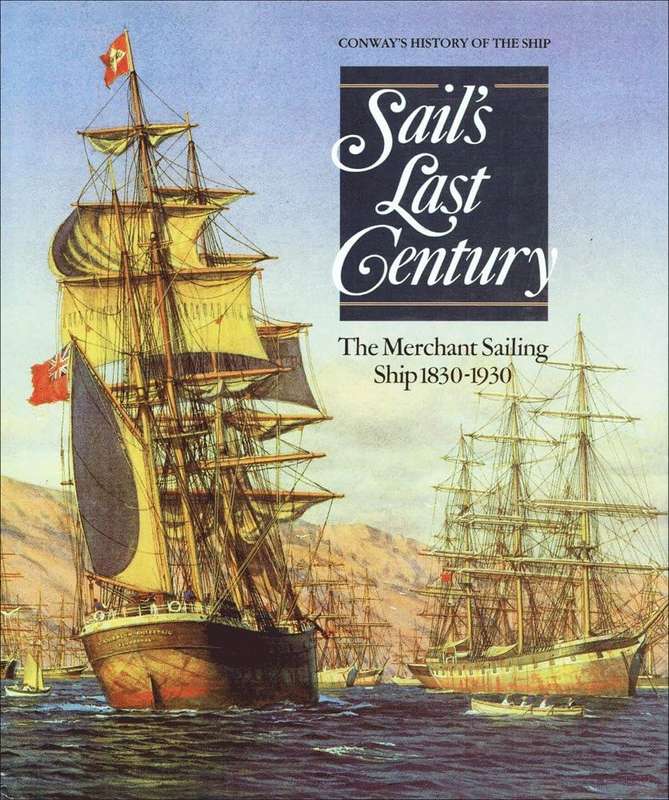 Sail's Last Century - The Merchant Sailing Ship 1830-1930 (0851775659)