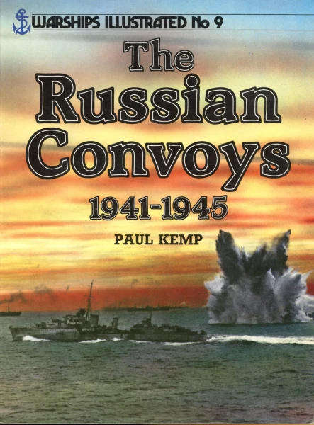 The Russian Convoys 1941-1945 - Warships Illustrated 9 (0853687730)