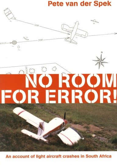 No Room for Error - An Account of light aircraft crashes in South Africa (0864865554)