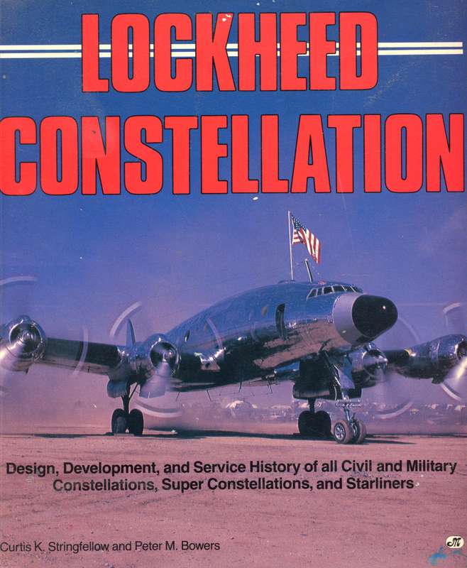 Lockheed Constellation - Design, Development and Service History (0879383798)