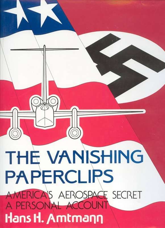 The Vanishing Paperclips: America's Aerospace Secret, A Personal Account