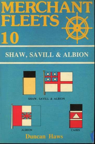 Shaw, Savill & Albion : Merchant Fleets 10 (1st Edition) (0946378061) PRICE NEGOTIABLE