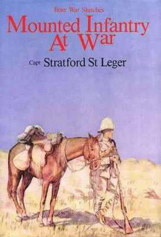 Mounted Infantry at War: - Boer War Sketches (ISBN 0947020225)