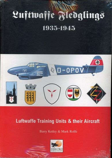 Luftwaffe Fledglings 1935-1945 - Luftwaffe Training Units & their Aircraft (0951989928)