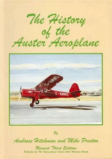 The History of the Auster Aeroplane (International Auster Heritage Group 0954388917)