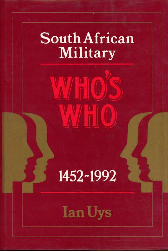 South African Military Who's Who 1452 - 1992 (095831733X)