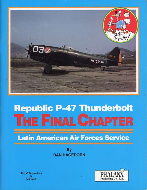 Republic P-47 Thunderbolt in Latin American Air Forces Service - The final Chapter (0962586013)