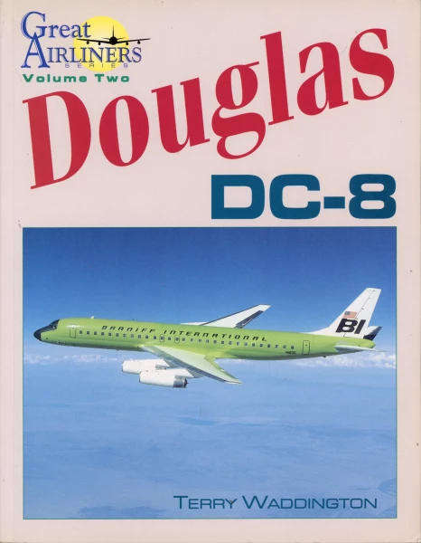 Douglas DC-8 - Great Airliners Series Volume 2 (0962673056)
