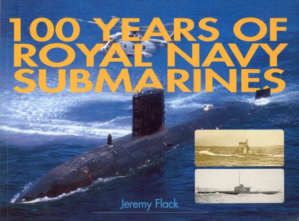 100 Years of Royal Navy Submarines (1840373008)