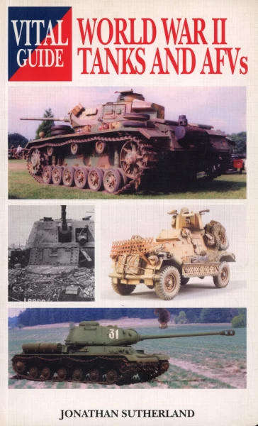 Vital Guide: World War II Tanks and AFVs (Airlife 1840373814)