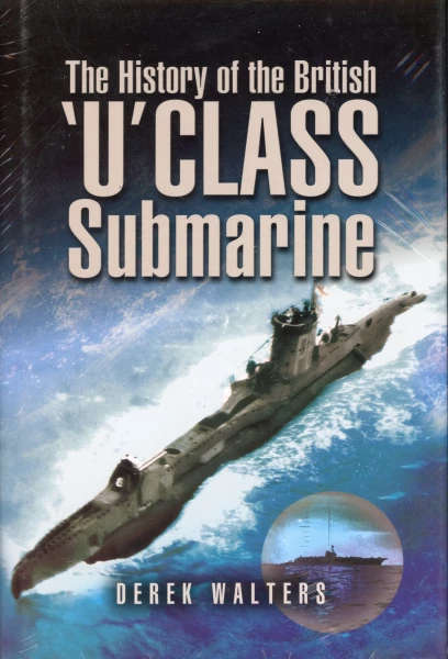 The History of the British U Class Submarine (184415131X) SHIPS
