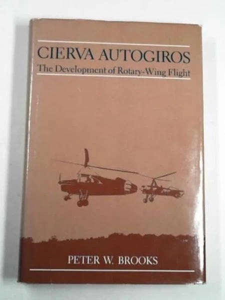 Cierva Autogiros: the development of rotary wing flight (1853100404)