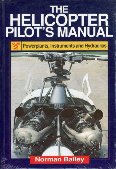 The Helicopter Pilot's Manual: Volume 2, Powerplants, Instruments and Hydraulics