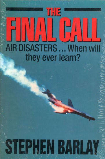 The Final Call: Air Disasters - When Will They Ever Learn? (1st Edition) (1856190013)