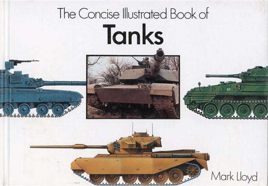 The Concise Illustrated Book of Tanks (1856272028)