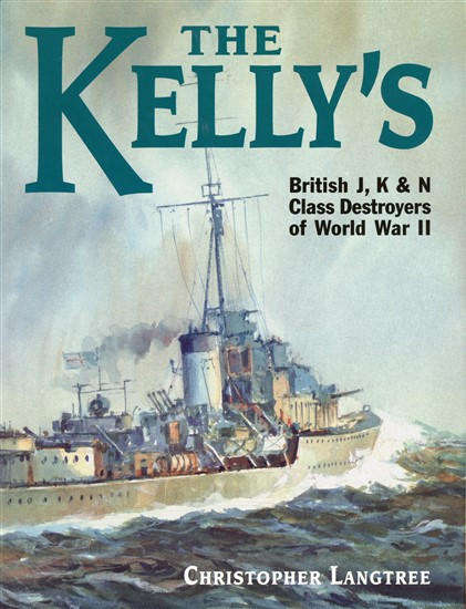 The Kelly's: British J, K & N Class destroyers of World War II (186176166X) SHIPS