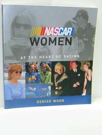 NASCAR WOMEN At the Heart of Racing (1893618315)(9781893618312)