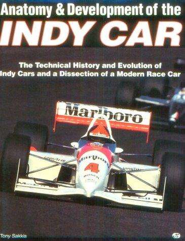 Anatomy & Development of the INDY Car (0879388749)(9780879388744)
