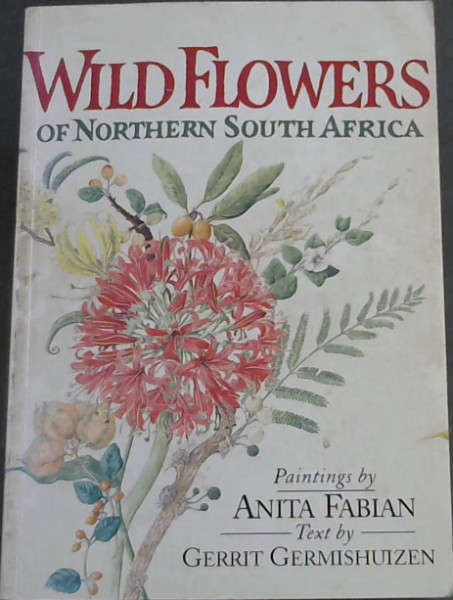 Wild Flowers of Northern South Africa (1874950296) PRICE NEGOTIABLE
