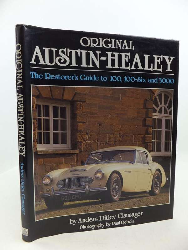 Original Austin-Healey: The Restorer's Guide to 100, 100-Six and 3000 (1870979133)(9781870979139)