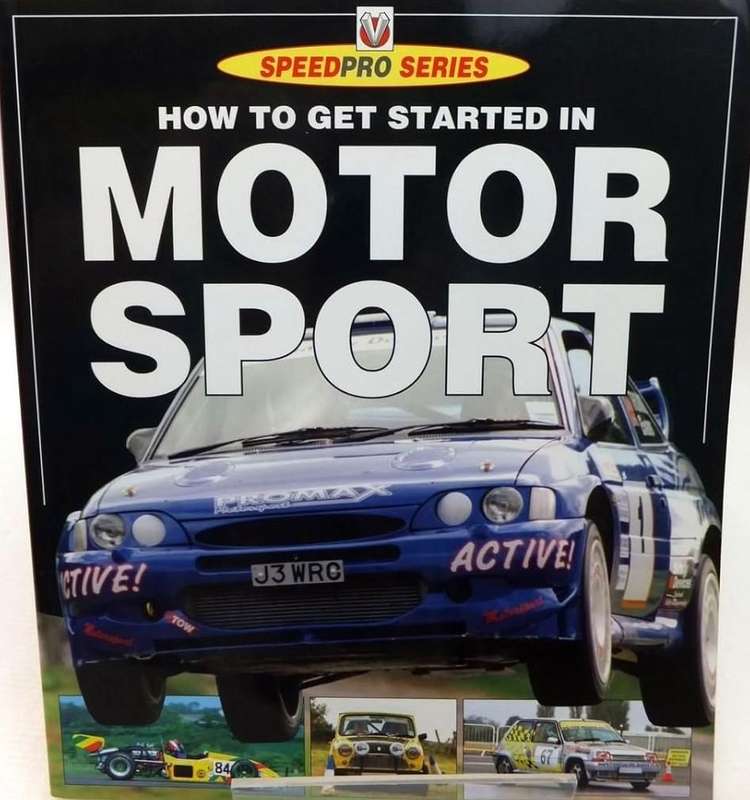 How to get Started in Motor Sport (190370670X)(63684700270)(9781903706701)