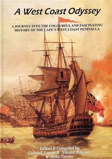 A West Coast Odyssey : A Journey into the Colourful and Fascinating History of the Cape's West Coast