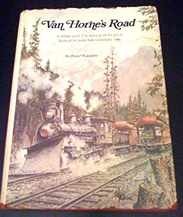 Van Horne's Road: The Building of the Canadian Pacific Railway (1897252366)