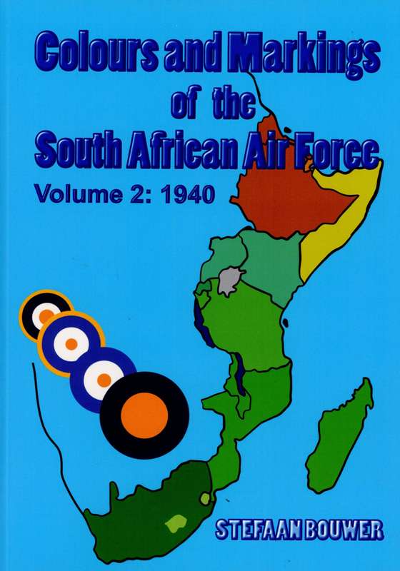 Colours and Markings of the South African Air Force Vol  2: 1940 (9781037061172)