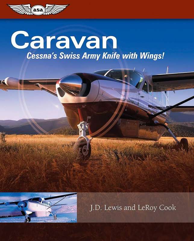 Caravan - Cessna's Swiss Army Knife with Wings (9781560276821) aviation