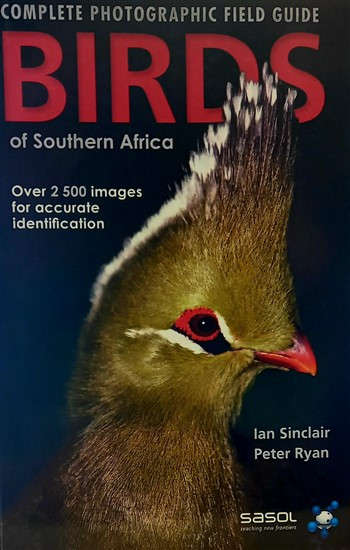 Complete Photographic Field Guide Birds of Southern Africa(9781770073883)(TAS018604)PRICE NEGOTIABLE