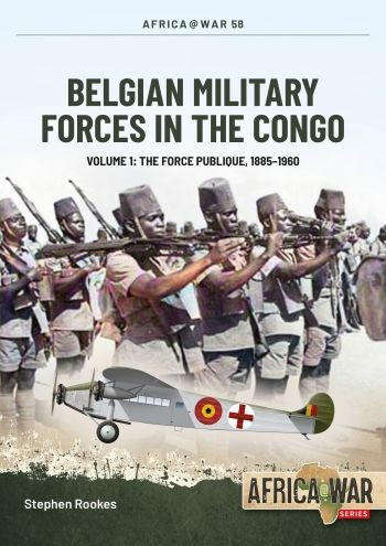 Belgian Military Forces in the Congo Vol 1 (9781915070548)
