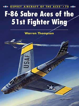 F-86 Sabre Aces of the 51st Fighter Wing (ACE-70)
