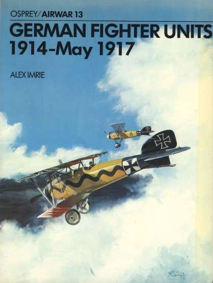 German Fighter Units 1914-May 1917 (AIRWAR-13)(OSPREY)