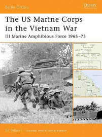 The US Marine Corps in the Vietnam War III Marine Amphibious Forces 196575 (BTO-19)(9781841769875)