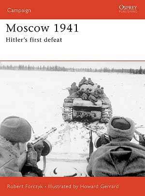 Moscow 1941 - Hitler's First Defeat (CAM-167)(9781846030178)(OSPREY)
