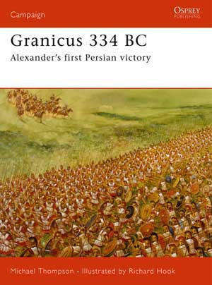 Granicus 334 BC - Alexander's first Persian Victory (Osprey CAM-182)