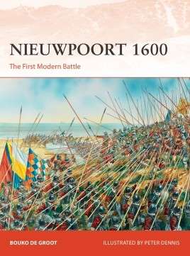 Nieuwpoort 1600 - The First Modern Battle (CAM-334)(9781472830814)(OSPREY)