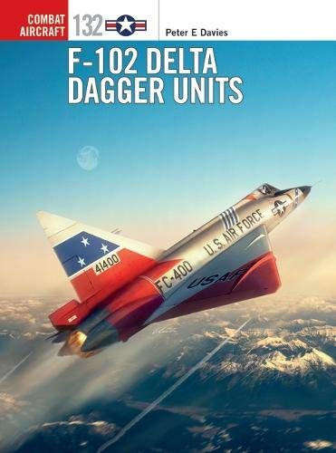 F-102 Delta Dagger Units (Osprey COM-132)