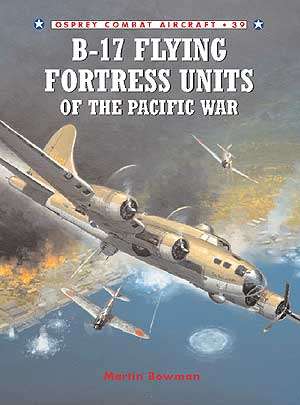 B-17 Flying Fortress Units of the Pacific War (COM-39)(9781841764818)(OSPREY)