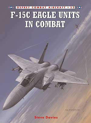 F-15C Eagle Units in Combat (Osprey COM-53)
